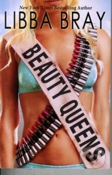 Kniha: Beauty Queens (Libba Bray). Scholastic, 2012 Kniha: Beauty Queens (Libba Bray). Scholastic, 2012