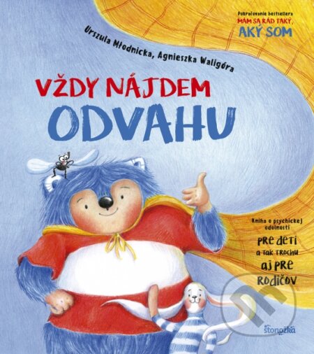 Kniha: Vždy nájdem odvahu (Urszula Młodnicka-Kornaś a Agnieszka M. Waligóra). Stonožka, 2025 Kniha: Vždy nájdem odvahu (Urszula Młodnicka-Kornaś a Agnieszka M. Waligóra). Stonožka, 2025