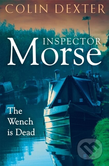 Kniha: The Wench is Dead (Colin Dexter). Pan Books, 2024 Kniha: The Wench is Dead (Colin Dexter). Pan Books, 2024