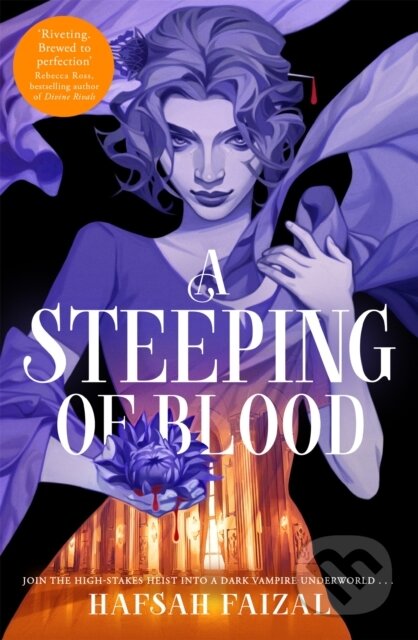 Kniha: A Steeping of Blood (Hafsah Faizal). Pan Macmillan, 2025 Kniha: A Steeping of Blood (Hafsah Faizal). Pan Macmillan, 2025