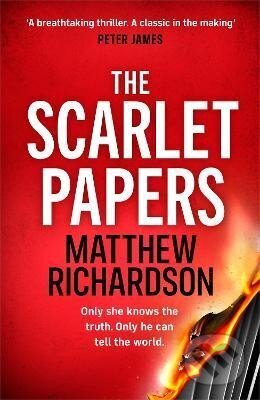 Kniha: The Scarlet Papers: The explosive new thriller perfect for fans of Robert Harris (Matthew Richardson). Penguin Books, 2023 Kniha: The Scarlet Papers: The explosive new thriller perfect for fans of Robert Harris (Matthew Richardson). Penguin Books, 2023