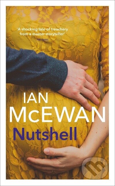 Kniha: Nutshell (Ian McEwan). , 2017 Kniha: Nutshell (Ian McEwan). , 2017