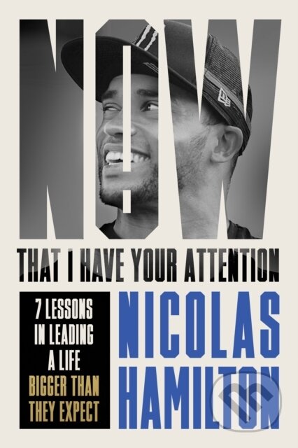 Kniha: Now That I have Your Attention (Nicolas Hamilton). Octopus Publishing Group, 2025 Kniha: Now That I have Your Attention (Nicolas Hamilton). Octopus Publishing Group, 2025