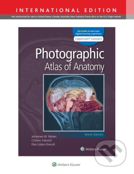 Kniha: Photographic Atlas of Anatomy (Chihiro, MD Yokochi, Johannes W., MD Rohen a Elke Lutjen-Drecoll). Wolters Kluwer Health, 2021 Kniha: Photographic Atlas of Anatomy (Chihiro, MD Yokochi, Johannes W., MD Rohen a Elke Lutjen-Drecoll). Wolters Kluwer Health, 2021