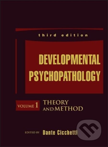 Kniha: Developmental Psychopathology, Theory and Method (Dante Cicchetti). Wiley, 2016 Kniha: Developmental Psychopathology, Theory and Method (Dante Cicchetti). Wiley, 2016
