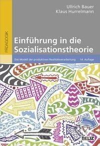 Kniha: Einführung in die Sozialisationstheorie (Ullrich Bauer). , 2021 Kniha: Einführung in die Sozialisationstheorie (Ullrich Bauer). , 2021