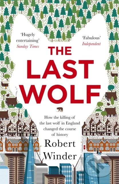 Kniha: The Last Wolf (Robert Winder). Little, Brown Book Group, 2018 Kniha: The Last Wolf (Robert Winder). Little, Brown Book Group, 2018