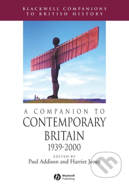 Kniha: Addison, P: Companion to Contemporary Britain 1939 - 2000 (Addison). John Wiley & Sons, 2007 Kniha: Addison, P: Companion to Contemporary Britain 1939 - 2000 (Addison). John Wiley & Sons, 2007