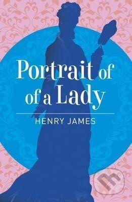 Kniha: The Portrait of a Lady (Henry James). Arcturus, 2017 Kniha: The Portrait of a Lady (Henry James). Arcturus, 2017