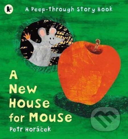 Kniha: New House Four Mouse (Petr Horáček). Walker books, 2006 Kniha: New House Four Mouse (Petr Horáček). Walker books, 2006