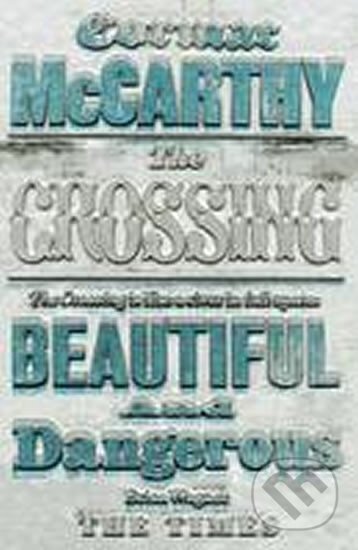 Kniha: The Crossing (Cormac McCarthy). Pan Macmillan, 2010 Kniha: The Crossing (Cormac McCarthy). Pan Macmillan, 2010