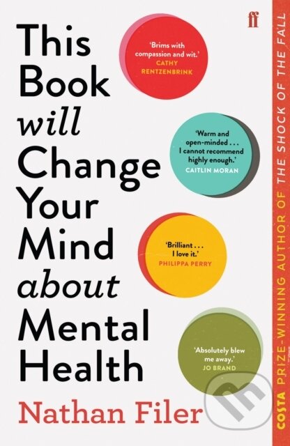 Kniha: This Book Will Change Your Mind About Mental Health (Nathan Filer). Faber and Faber, 2019 Kniha: This Book Will Change Your Mind About Mental Health (Nathan Filer). Faber and Faber, 2019