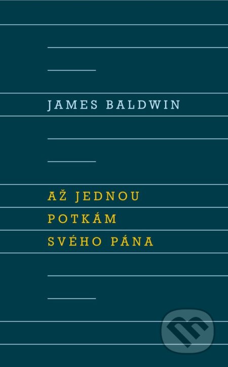 Kniha: Až potkám svého Pána (James Baldwin), 2025 Kniha: Až potkám svého Pána (James Baldwin), 2025