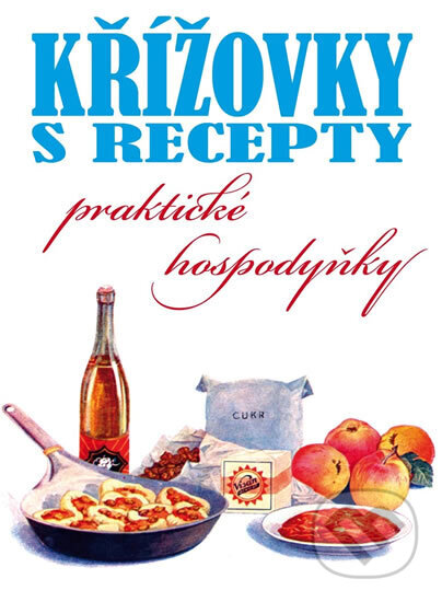 Kniha: Křížovky s recepty praktické hospodyňky (Columbus). Columbus, 2013 Kniha: Křížovky s recepty praktické hospodyňky (Columbus). Columbus, 2013