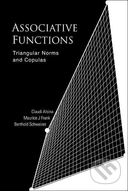 Kniha: Associative Functions: Triangular Norms and Copulas (Claudi Alsina). , 2006 Kniha: Associative Functions: Triangular Norms and Copulas (Claudi Alsina). , 2006