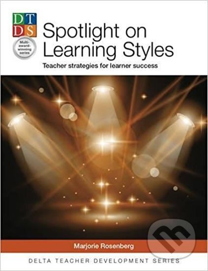 Kniha: DELTA Teacher Development Series:Spotlight on Learning Styles (Marjorie Rosenberg). Kniha: DELTA Teacher Development Series:Spotlight on Learning Styles (Marjorie Rosenberg).