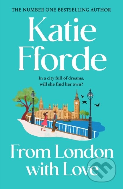 Kniha: From London With Love (Katie Fforde). Random House, 2025 Kniha: From London With Love (Katie Fforde). Random House, 2025