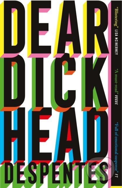 Kniha: Dear Dickhead (Virginie Despentes). MacLehose Press, 2025 Kniha: Dear Dickhead (Virginie Despentes). MacLehose Press, 2025