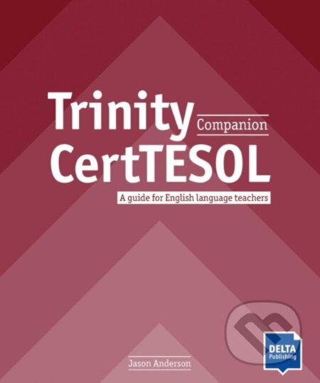 Kniha: Trinity CertTESOL Companion - Coursebook (Jason Anderson). Klett Kniha: Trinity CertTESOL Companion - Coursebook (Jason Anderson). Klett