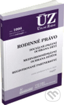 Kniha: ÚZ 1098 Rodinné právo, ochrana dítěte a rodiny, registrované partnerství (Sagit). Sagit, 2015 Kniha: ÚZ 1098 Rodinné právo, ochrana dítěte a rodiny, registrované partnerství (Sagit). Sagit, 2015