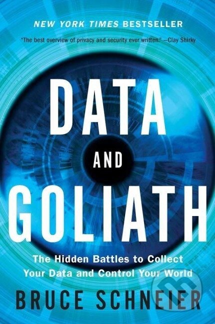 Kniha: Data and Goliath (Bruce Schneier). , 2018 Kniha: Data and Goliath (Bruce Schneier). , 2018