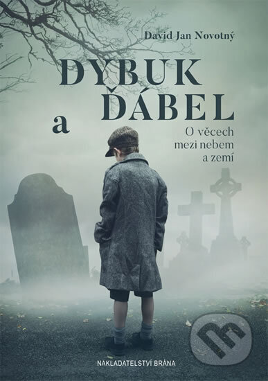 Kniha: Dybuk a ďábel - O věcech mezi nebem a zemí (Jan David Novotný). Brána, 2017 Kniha: Dybuk a ďábel - O věcech mezi nebem a zemí (Jan David Novotný). Brána, 2017