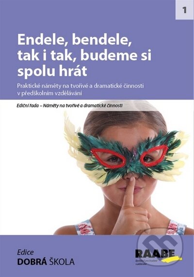Kniha: Endele, bendele, tak i tak, budeme si spolu hrát (Hana Švejdová). Raabe, 2014 Kniha: Endele, bendele, tak i tak, budeme si spolu hrát (Hana Švejdová). Raabe, 2014