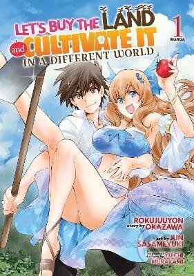 Kniha: Let´s Buy the Land and Cultivate It in a Different World 1 (Rokujuuyon Okazawa). Seven Seas, 2022 Kniha: Let´s Buy the Land and Cultivate It in a Different World 1 (Rokujuuyon Okazawa). Seven Seas, 2022