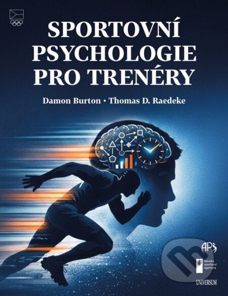 Kniha: Sportovní psychologie pro trenéry (Damon Burton). Universum, 2026 Kniha: Sportovní psychologie pro trenéry (Damon Burton). Universum, 2026