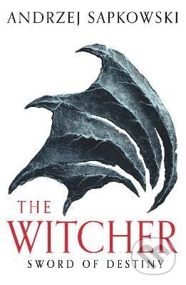 Kniha: Sword of Destiny: Tales of the Witcher - Now a major Netflix show (Andrzej Sapkowski). , 2023 Kniha: Sword of Destiny: Tales of the Witcher - Now a major Netflix show (Andrzej Sapkowski). , 2023