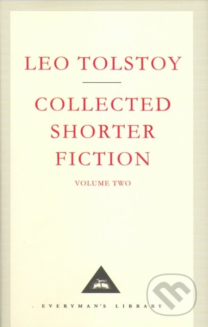 Kniha: Collected Shorter Fiction Volume Two (Leo Tolstoy). Everyman, 2001 Kniha: Collected Shorter Fiction Volume Two (Leo Tolstoy). Everyman, 2001