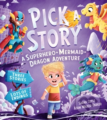 Kniha: Pick a Story: A Superhero Mermaid Dragon Adventure (Sarah Coyle). Farshore, 2023 Kniha: Pick a Story: A Superhero Mermaid Dragon Adventure (Sarah Coyle). Farshore, 2023