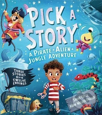 Kniha: Pick a Story: A Pirate Alien Jungle Adventure (Sarah Coyle). HarperCollins Publishers, 2022 Kniha: Pick a Story: A Pirate Alien Jungle Adventure (Sarah Coyle). HarperCollins Publishers, 2022