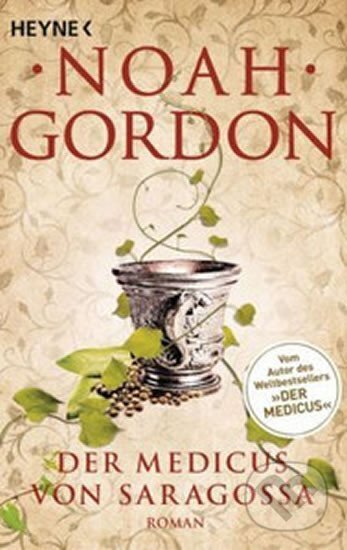 Kniha: Der Medicus von Saragossa (Noah Gordon). Heyne, 2015 Kniha: Der Medicus von Saragossa (Noah Gordon). Heyne, 2015