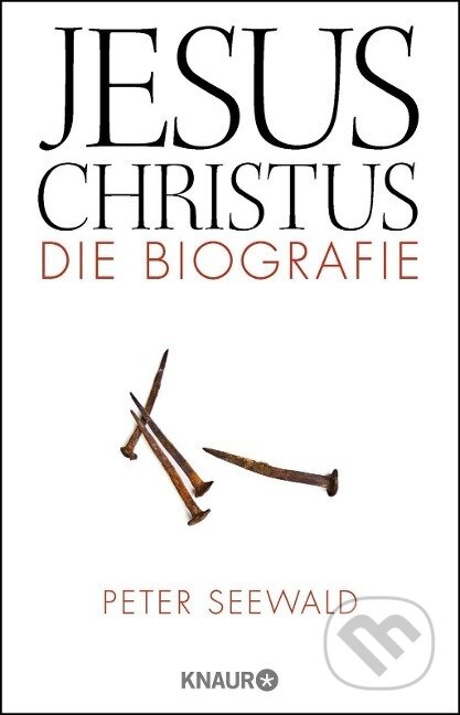 Kniha: Jesus Christus (Peter Seewald). Droemer/Knaur, 2011 Kniha: Jesus Christus (Peter Seewald). Droemer/Knaur, 2011