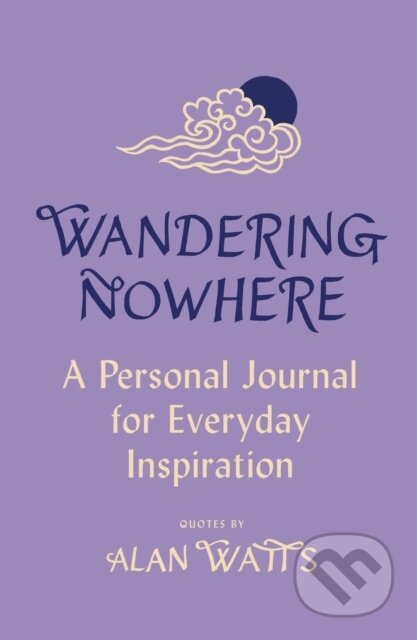 Kniha: Wandering Nowhere (Watts Alan). Rider & Co, 2023 Kniha: Wandering Nowhere (Watts Alan). Rider & Co, 2023
