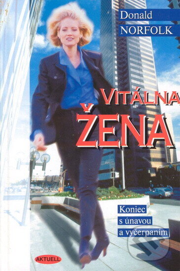 Kniha: Vitálna žena (neuvedený autor). Aktuell, 2003 Kniha: Vitálna žena (neuvedený autor). Aktuell, 2003