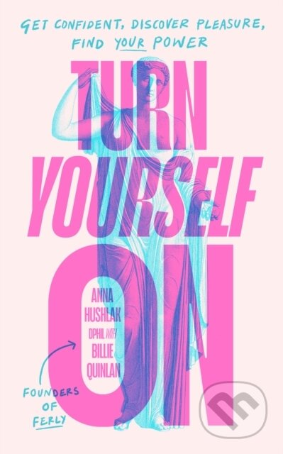 Kniha: Turn Yourself On (Anna a DPhil Hushlak). Penguin Books, 2025 Kniha: Turn Yourself On (Anna a DPhil Hushlak). Penguin Books, 2025
