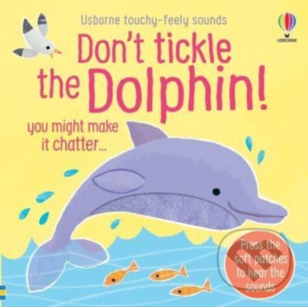 Kniha: Dont Tickle the Dolphin! (Sam Taplin). Usborne, 2025 Kniha: Dont Tickle the Dolphin! (Sam Taplin). Usborne, 2025