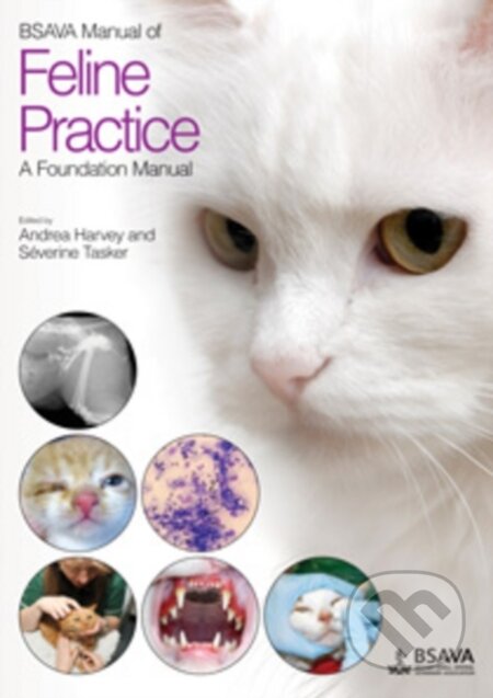 Kniha: BSAVA Manual of Feline Practice (Andrea Harvey a Severine Tasker). BSAVA, 2013 Kniha: BSAVA Manual of Feline Practice (Andrea Harvey a Severine Tasker). BSAVA, 2013