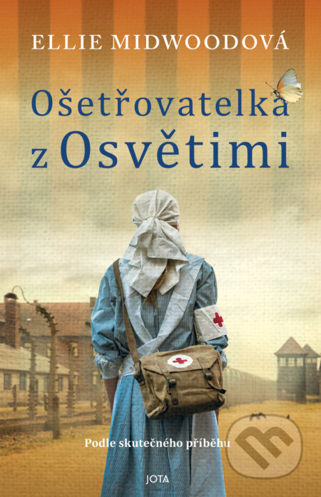E-kniha: Ošetřovatelka z Osvětimi (Jota). Jota, 2025 E-kniha: Ošetřovatelka z Osvětimi (Jota). Jota, 2025