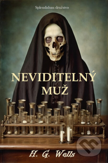 E-kniha: Neviditelný muž (H. G. Wells). Splendidum družstvo, 2025 E-kniha: Neviditelný muž (H. G. Wells). Splendidum družstvo, 2025