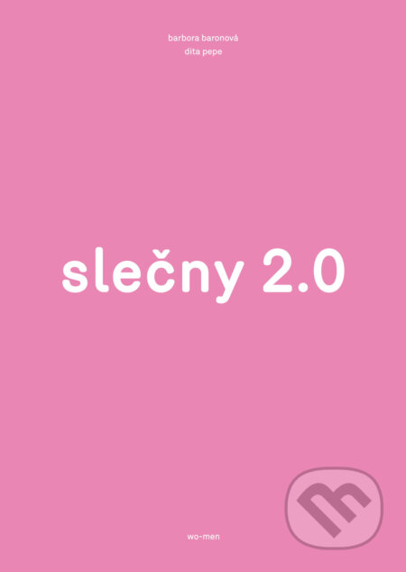 Kniha: Slečny 2.0 (Barbora Baronová a Dita Pepe). wo-men, 2025 Kniha: Slečny 2.0 (Barbora Baronová a Dita Pepe). wo-men, 2025