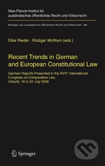 Kniha: Recent Trends in German and European Constitutional Law (Rudiger Wolfrum). , 2006 Kniha: Recent Trends in German and European Constitutional Law (Rudiger Wolfrum). , 2006