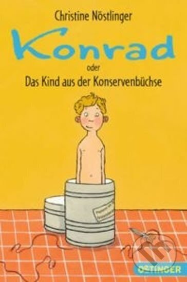 Kniha: Konrad oder das Kind aus der Konservenbuchse (Christine Nöstlinger). , 2015 Kniha: Konrad oder das Kind aus der Konservenbuchse (Christine Nöstlinger). , 2015