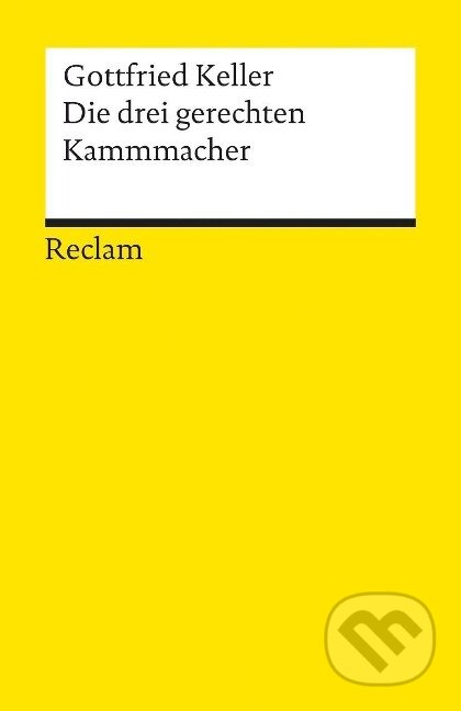 Kniha: Die drei gerechten Kammacher. Novelle. Textausgabe mit Anmerkungen/Worterklärungen, Literaturhinweisen und Nachwort (Gottfried Keller). , 1986 Kniha: Die drei gerechten Kammacher. Novelle. Textausgabe mit Anmerkungen/Worterklärungen, Literaturhinweisen und Nachwort (Gottfried Keller). , 1986