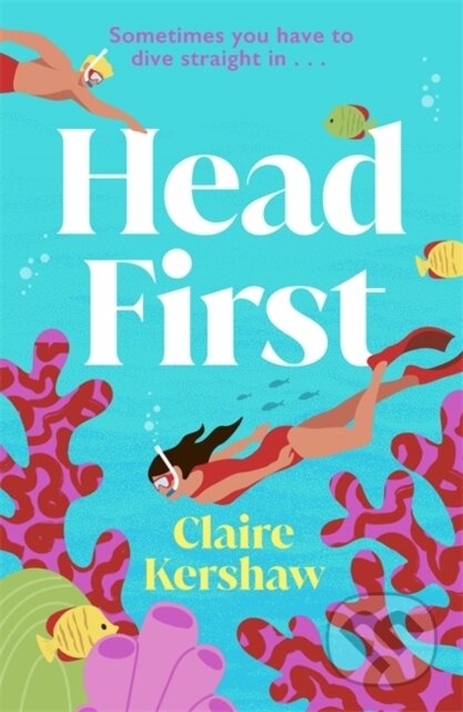 Kniha: Head First (Claire Kershaw). Bonnier Books, 2025 Kniha: Head First (Claire Kershaw). Bonnier Books, 2025