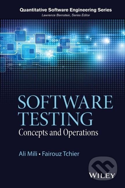 Kniha: Mili, A: Software Testing (Ali Mili). Wiley, 2015 Kniha: Mili, A: Software Testing (Ali Mili). Wiley, 2015