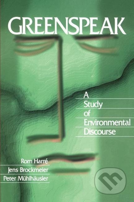 Kniha: Greenspeak (Peter Muhlhausler). Sage Publications, 1998 Kniha: Greenspeak (Peter Muhlhausler). Sage Publications, 1998