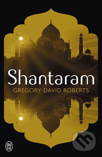 Kniha: Shantaram (francouzsky) (David Gregory Roberts). Jai lu, 2017 Kniha: Shantaram (francouzsky) (David Gregory Roberts). Jai lu, 2017